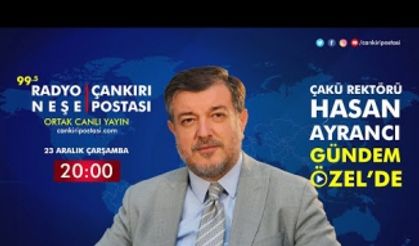 Çankırı Karatekin Üniversitesi Rektörü Hasan Ayrancı | Gündem Özel
