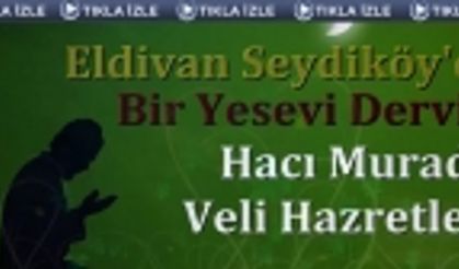 HACI MURAD-I VELİ HAZRETLERİ