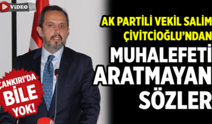 Çivitcioğlu’ndan muhalefeti aratmayan sözler!