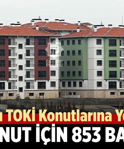 Kurşunlu TOKİ Konutlarına Yoğun İlgi: 100 konut İçin 853 Başvuru