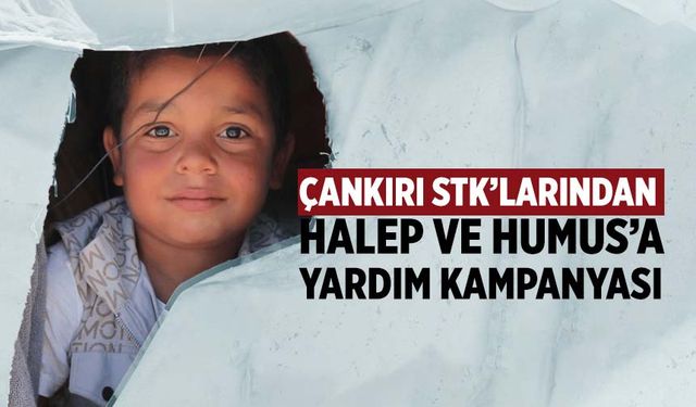 Çankırılı STK’lardan Halep ve Humus’a yardım kampanyası