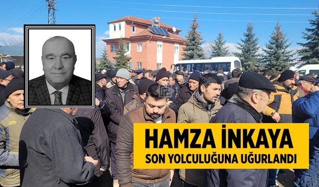 Hamza İnkaya son yolculuğuna uğurlandı