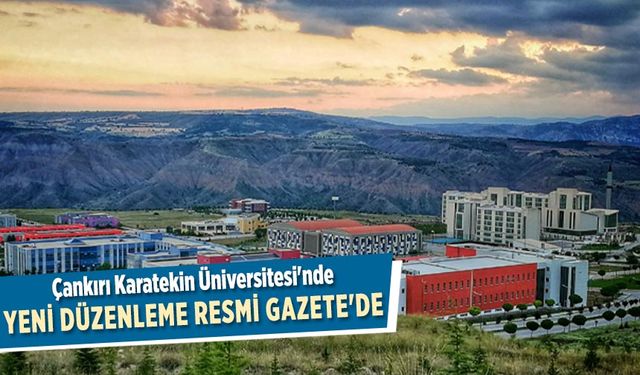 Çankırı Karatekin Üniversitesi'nde yeni düzenleme Resmi Gazete'de