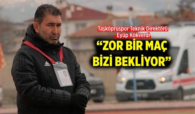 Taşköprüspor hocası Kökverdi'den samimi açıklamalar