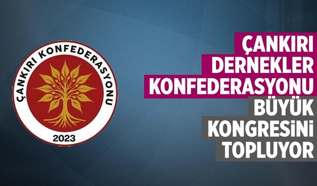 Çankırı Dernekler Konfederasyonu Büyük Kongresini Topluyor