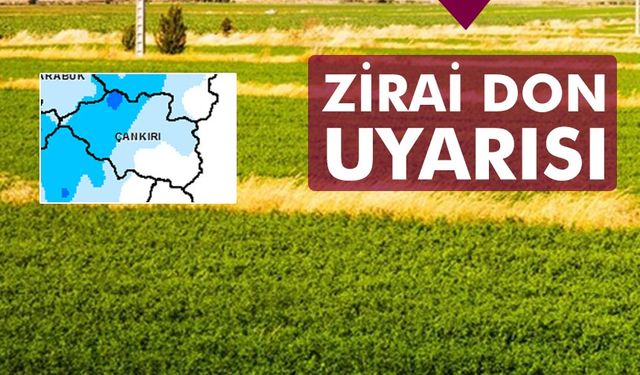 Çankırı’da zirai don bekleniyor!