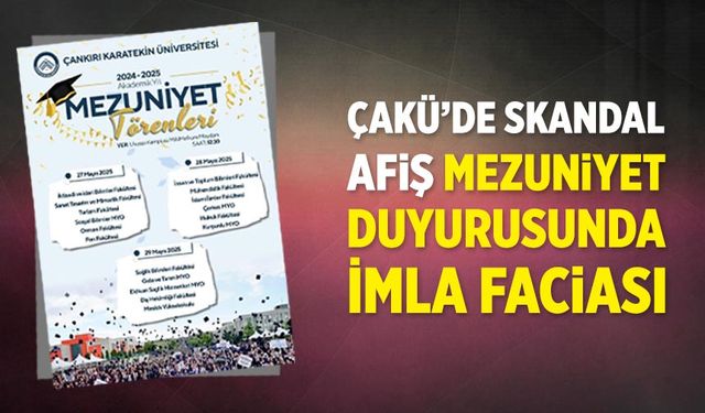 ÇAKÜ’de Skandal Afiş: Mezuniyet Duyurusunda İmla Faciası