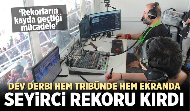 Dev derbi hem tribünde hem ekranda seyirci rekoru kırdı