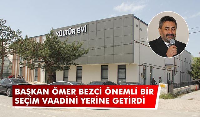 Başkan Ömer Bezci önemli bir seçim vaadini yerine getirdi