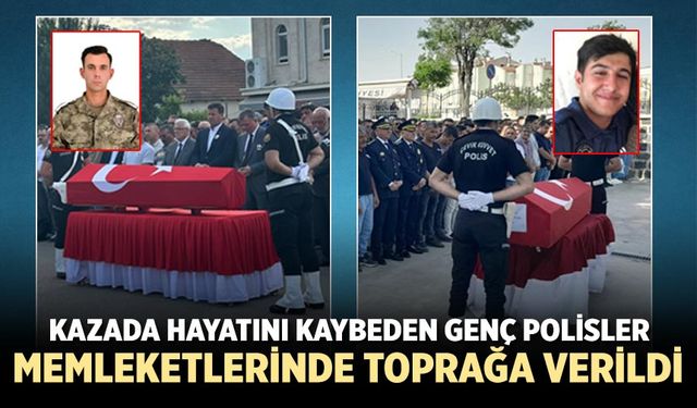 Çankırı’da kazada hayatını kaybeden genç polisler memleketlerinde toprağa verildi