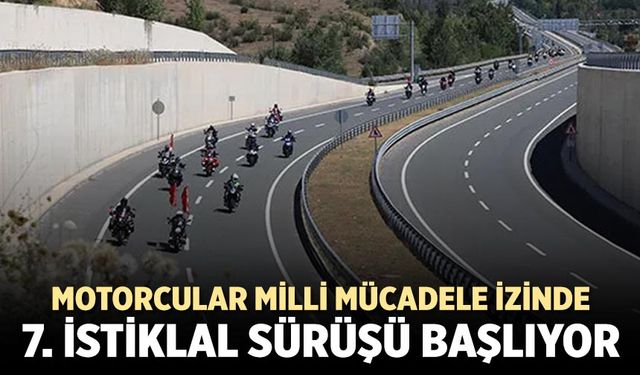Motorcular Milli Mücadele izinde: 7. İstiklal Sürüşü başlıyor