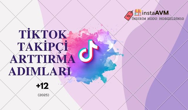 TikTok Takipçi Arttırma Adımları +12 (2025)