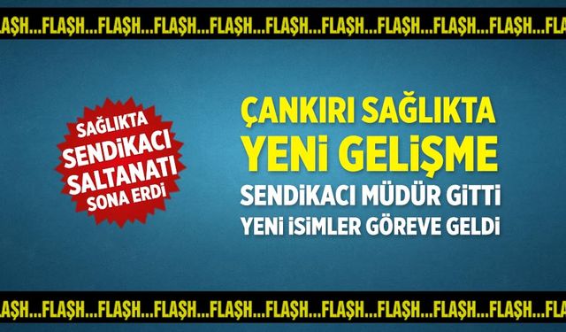 Çankırı İl Sağlıkta yeni sözleşmeler! Sendikacı müdür gitti, yeni isimler göreve geldi