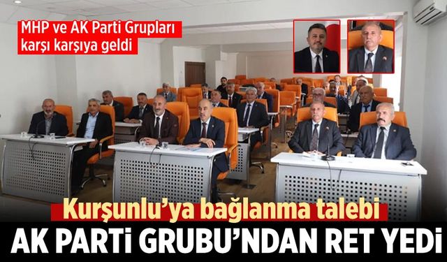 Köklüdere'nin Kurşunlu’ya bağlanma talebi AK Parti Grubundan ret yedi
