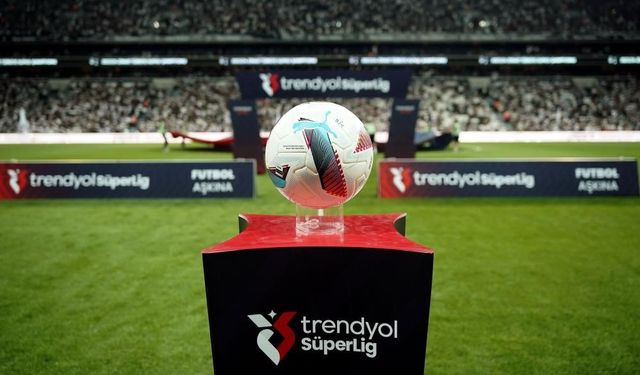 Trendyol Süper Lig’de 68. sezon heyecanı