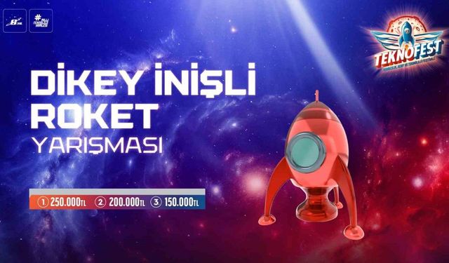 TEKNOFEST dikey inişli roket yarışması final heyecanı başladı