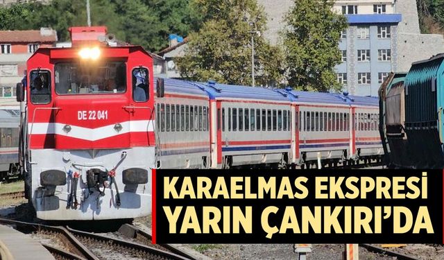 Karaelmas Ekspresi yarın Çankırı’da