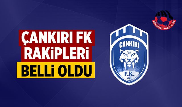 Çankırı Futbol Kulübü’nün Bölgesel Amatör Lig Grubu Belli Oldu