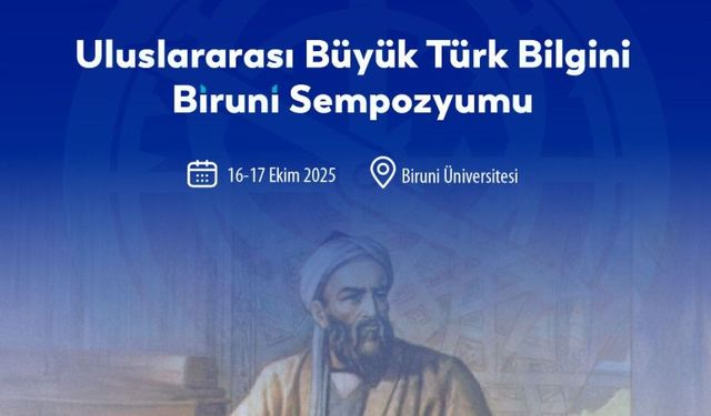 Biruni’nin bilimsel mirası uluslararası sempozyumla ele alınıyor