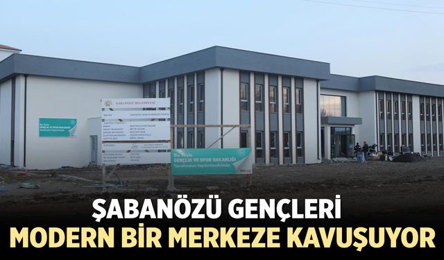 Şabanözü Gençleri Modern Bir Merkeze Kavuşuyor