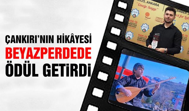 Çankırı’nın Hikâyesi Beyazperdede Ödül Getirdi