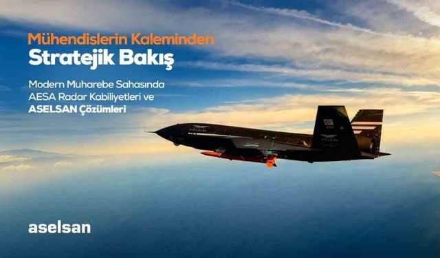 ASELSAN’dan modern muharebe sahasında ‘AESA’ radar projesi