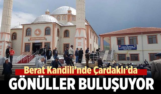 Berat Kandili’nde Çardaklı’da Gönüller Buluşuyor