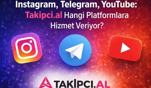 Instagram, Telegram, YouTube: Takipci.Al Hangi Platformlara Hizmet Veriyor?