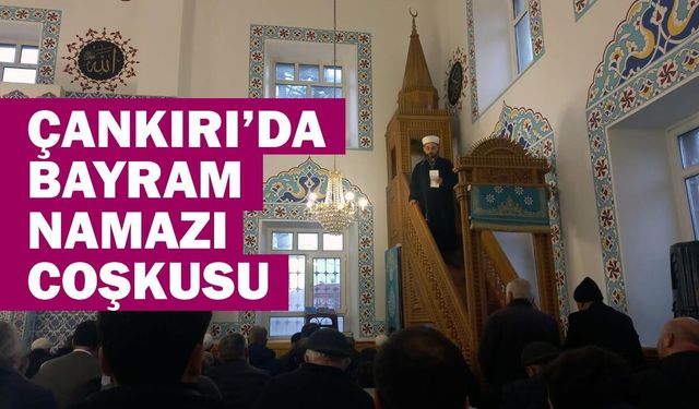 Çankırı’da Bayram Namazı Coşkusu