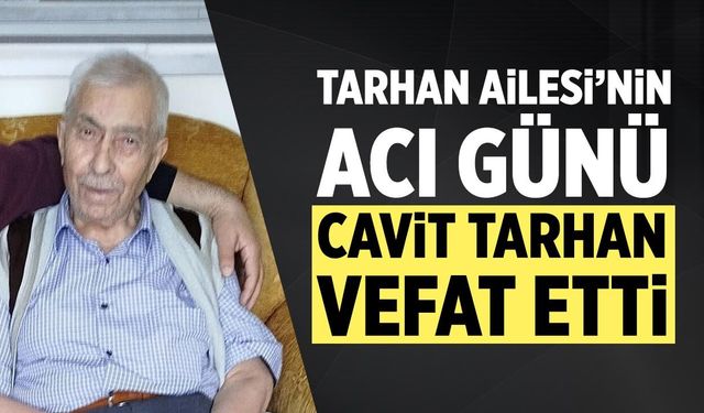 Canoğlu İşletmelerinin Sahibi Tarhan Ailesinin Acı Günü