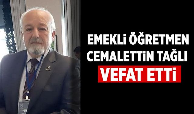 Emekli Öğretmen Cemalettin Tağlı Hayatını Kaybetti