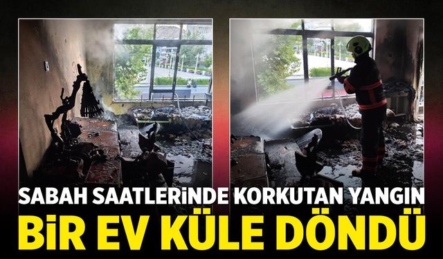 Çankırı'da sabah saatlerinde korkutan yangın! Ev alevlere teslim oldu