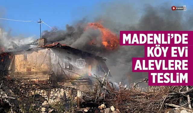 Çankırı’da köy evi alevlere teslim