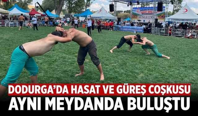 Dodurga’da hasat ve güreş coşkusu aynı meydanda buluştu