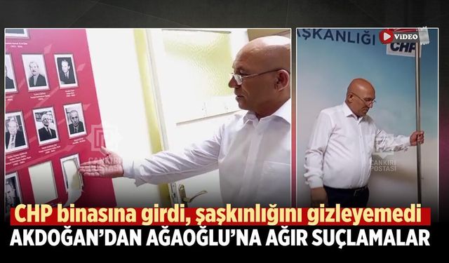 CHP Çankırı’da hesaplaşma başladı: Akdoğan’dan Ağaoğlu’na ağır suçlamalar