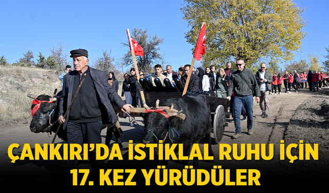 Çankırı’da İstiklal Ruhu İçin 17. Kez Yürüdüler