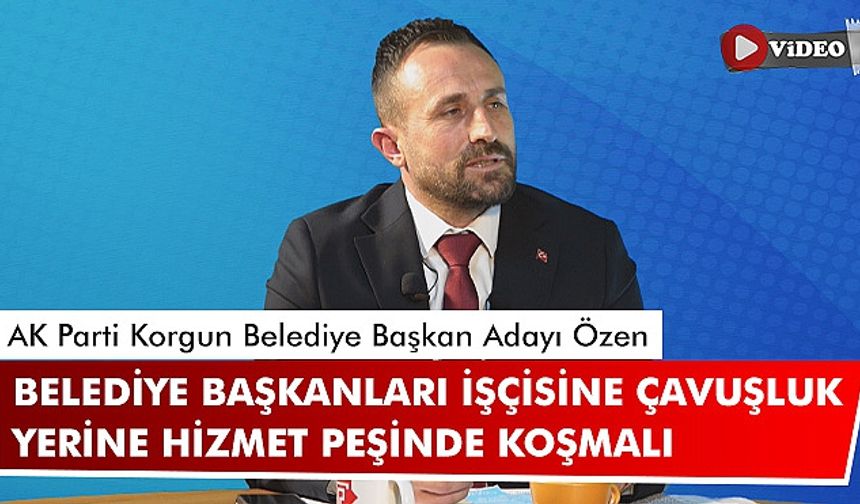 Ali Özen: Belediye Başkanları işçisine çavuşluk yapmak yerine hizmet peşinde koşmalı