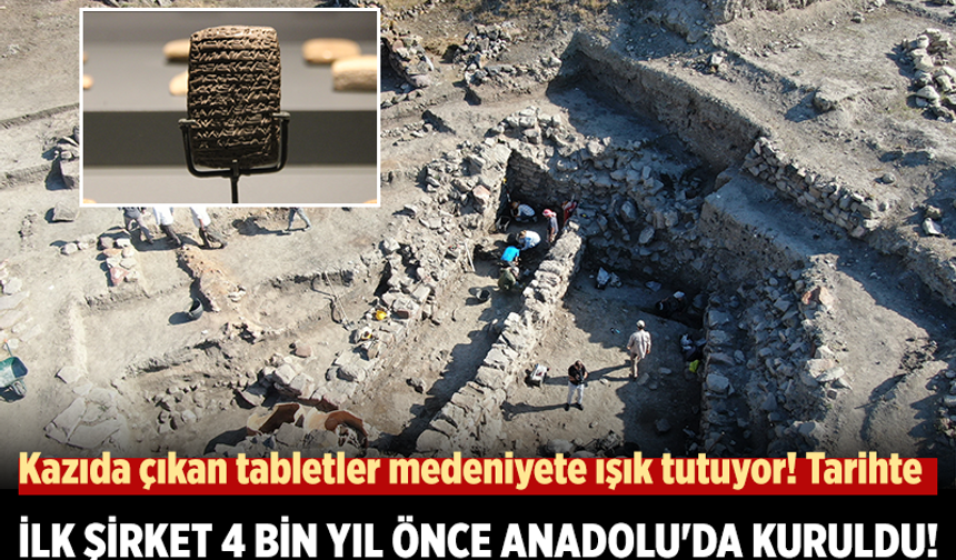 Tarihte ilk şirket 4 bin yıl önce Anadolu'da kuruldu!