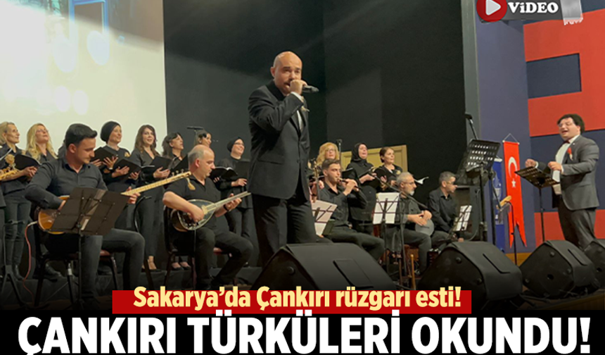 Sakarya’da Çankırı Türküleri söylendi!