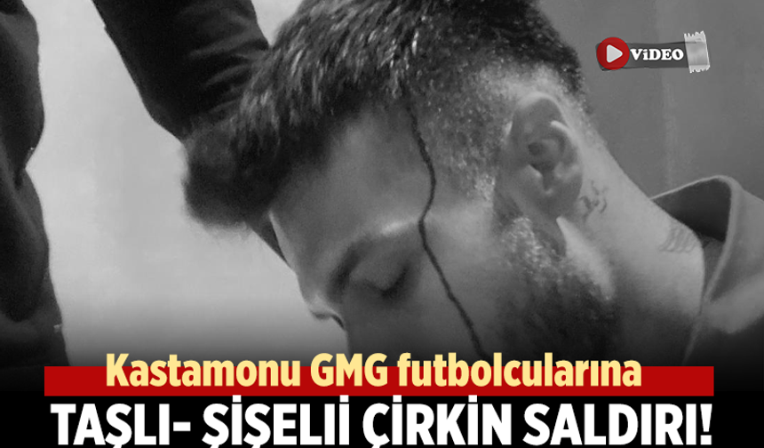 Kastamonu GMG futbolcularına taşlı şişeli -çirkin saldırı!