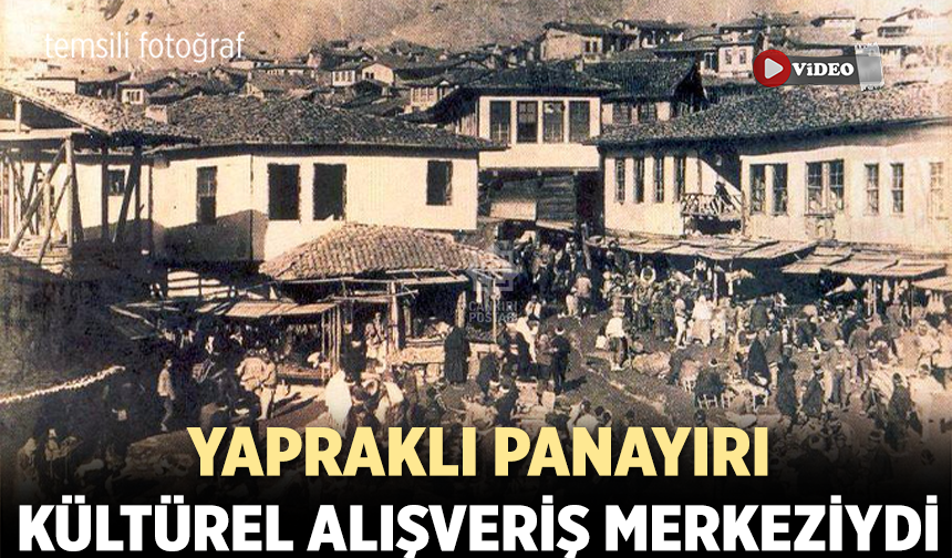 Yapraklı Panayırı kültürel alışveriş merkeziydi