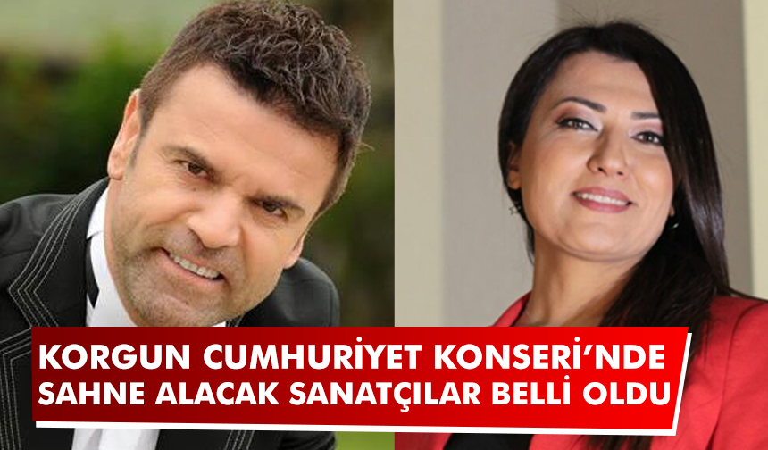 Korgun Cumhuriyet Konser'inde sahne alacak sanatçılar belli oldu