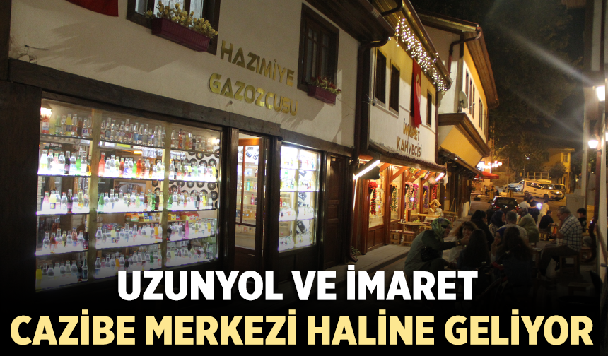 Çankırı'da Uzunyol ve İmaret cazibe merkezi haline geldi