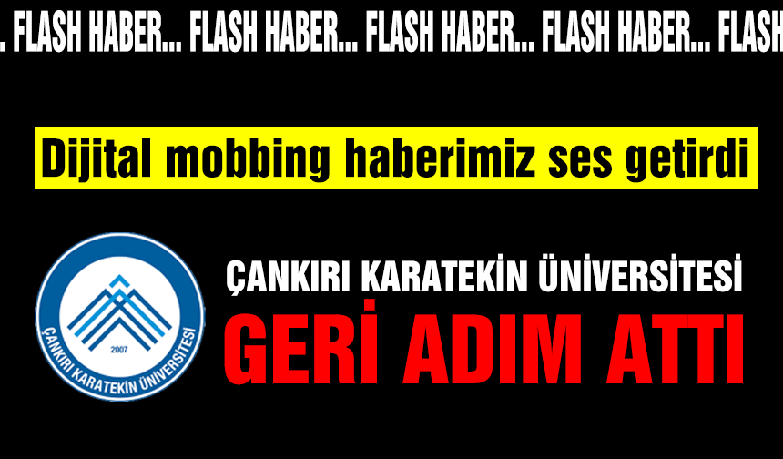 Çankırı Karatekin Üniversitesi dijital mobbingden geri adım attı