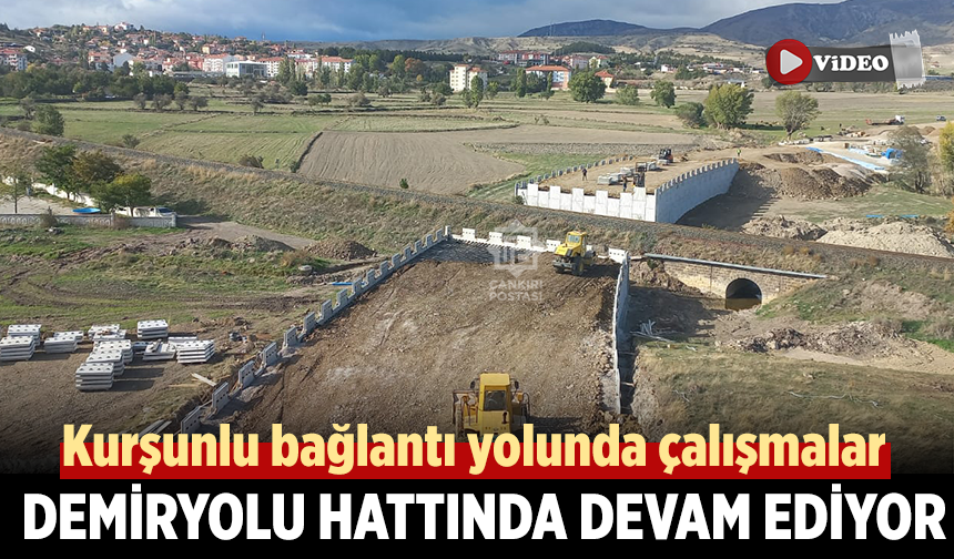 Kurşunlu bağlantı yolunda çalışmalar demiryolu hattında devam ediyor