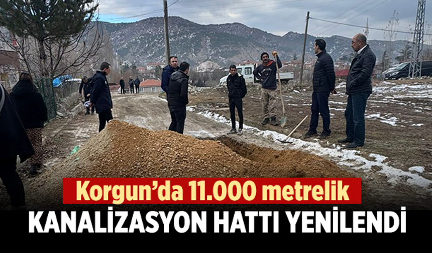 Korgun’da 11.000 metrelik kanalizasyon hattı yenilendi