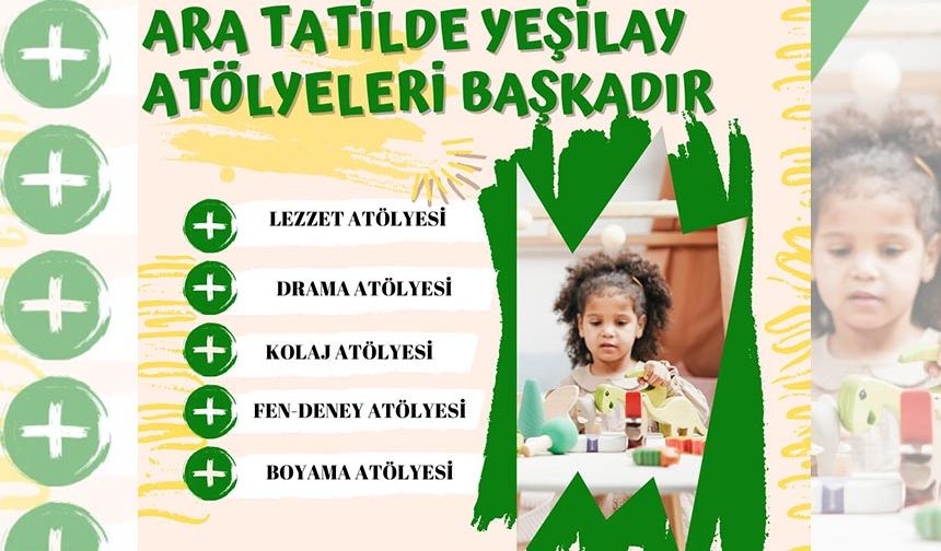 Yeşilay yarıyıl tatilinde çocuklar için renkli atölyeler düzenliyor