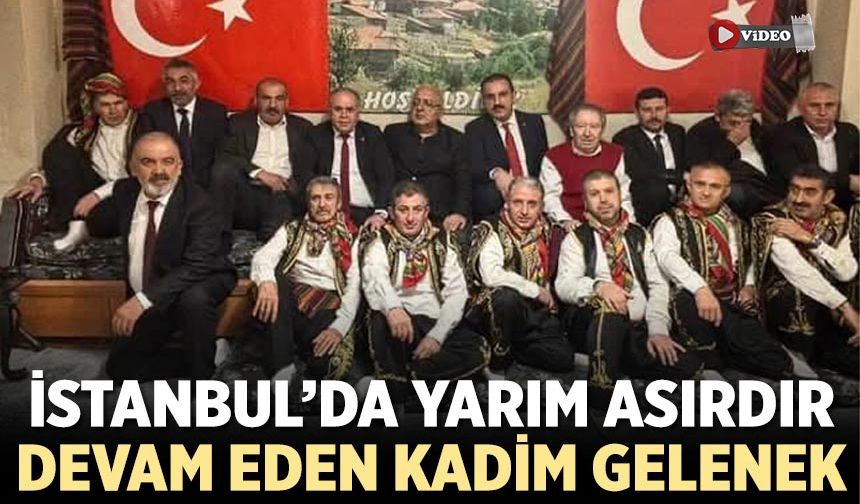 İstanbul'da yarım asırdır yaşatılan kadim gelenek