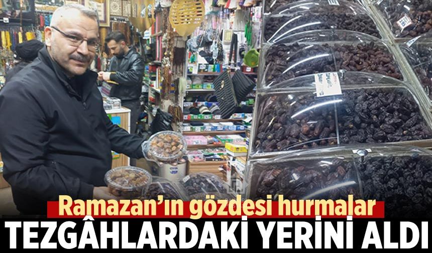 Çankırı’da Ramazan’ın gözdesi hurmalar, tezgâhlardaki yerini aldı