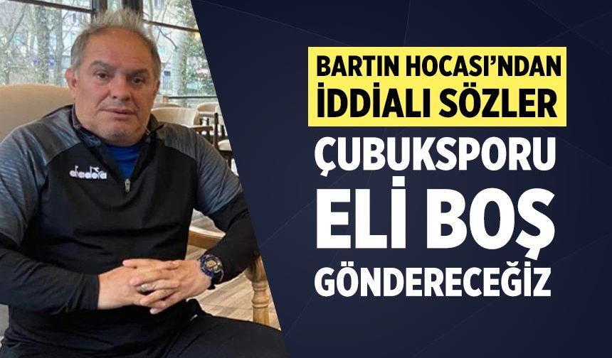 Bartınspor teknik adamı Güneş: Çubuksporu eli boş göndereceğiz